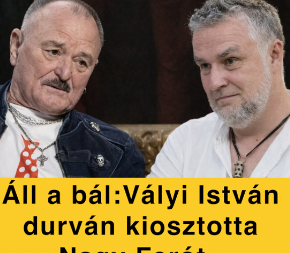 Vályi Pista beleszállt Nagy Feróba