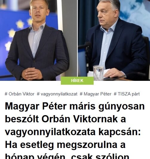 Magyar Péter máris gúnyosan beszólt Orbán Viktornak a vagyonnyilatkozata kapcsán: Ha esetleg megszorulna a hónap végén, csak szóljon