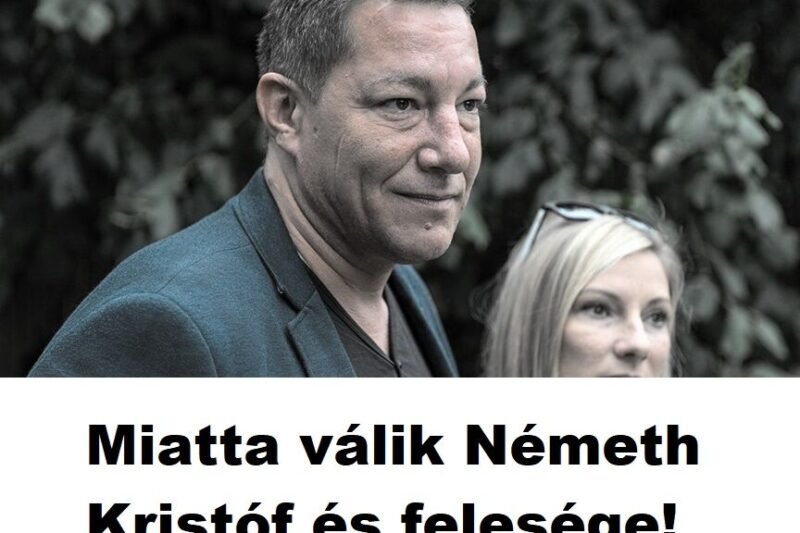 Derült égből jött a hír! Kiderült! Emiatt válik Németh Kristóf és felesége: – Itt a súlyos bejelentés: