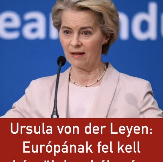 Ursula von der Leyen RENDKÍVÜLI BEJELENTÉSE: Európának fel kell készülnie a háborúra