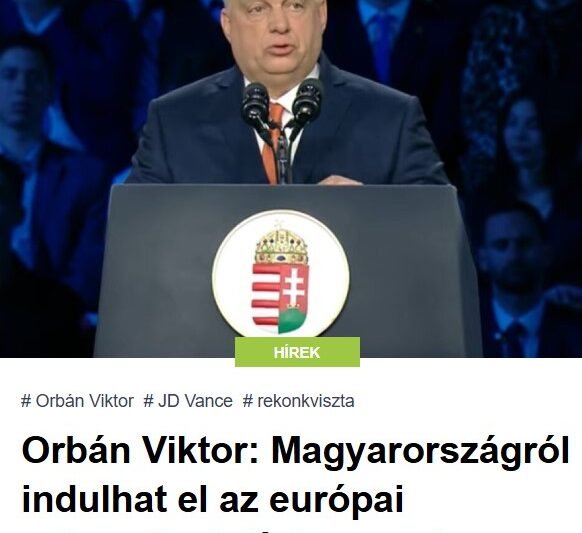 Orbán Viktor: Magyarországról indulhat el az európai „visszafoglalási mozgalom, a rekonkviszta”