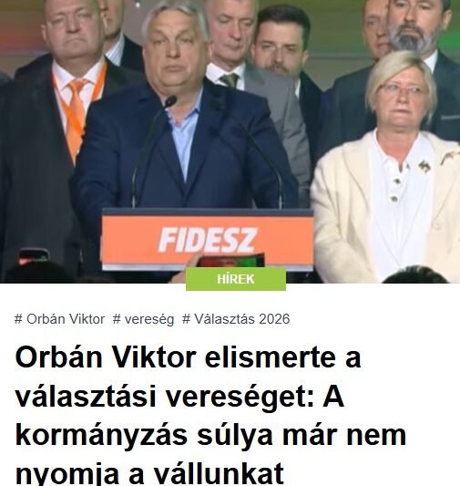 Orbán Viktor elismerte a választási vereséget: A kormányzás súlya már nem nyomja a vállunkat