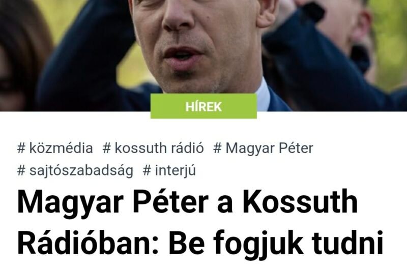 Magyar Péter a Kossuth Rádióban: Be fogjuk tudni bizonyítani, hogy egy árva szó sem igaz abból, amit elmondtak a közmédiában