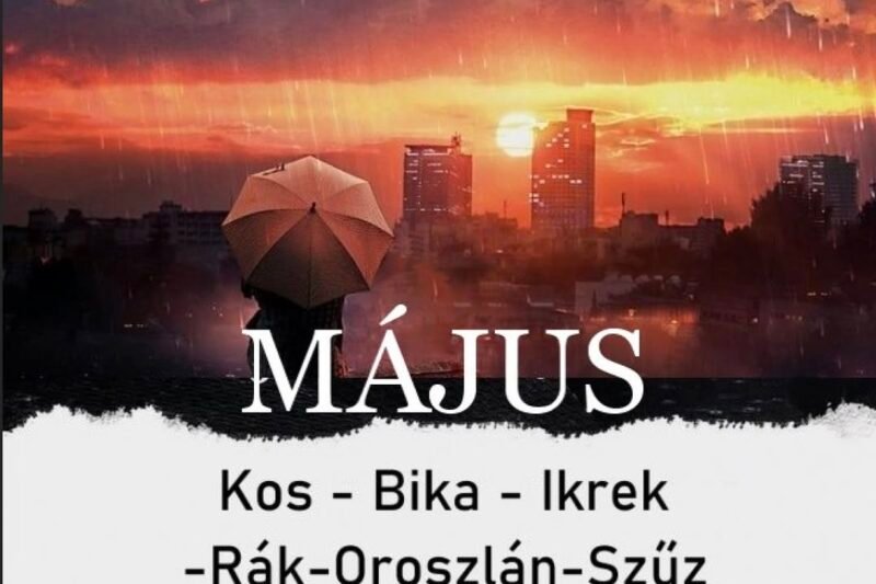Meglepő változást hoz a MÁJUS ! Megérkezett a nagy 2025-ös MÁJUSI horoszkóp::Kos – Bika – Ikrek-Rák-Oroszlán-Szűz-Mé rleg-Skorpió-Nyilas-Bak – Vízöntő – Halak figyelem!