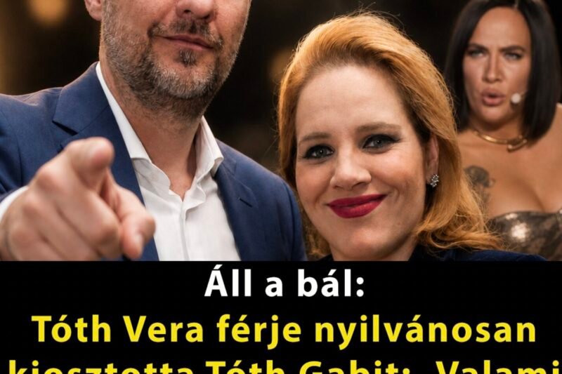 Tóth Vera férje nyilvánosan kiosztotta Tóth Gabit:
