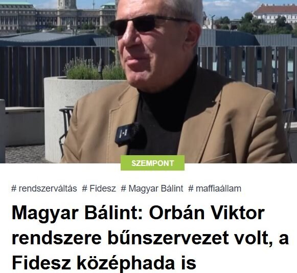 Magyar Bálint: Orbán Viktor rendszere bűnszervezet volt, a Fidesz középhada is köztörvényes bűnözőkből áll