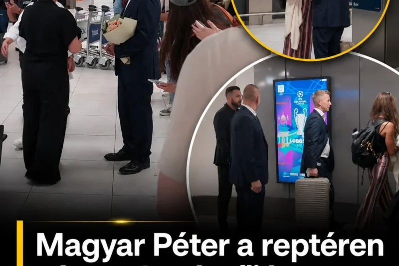 Magyar Péter a reptéren várta a barátnőjét –Atyaég ilyen gyönyörű nőt még nem láttál !