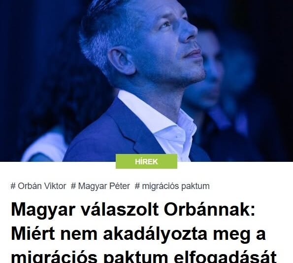 Magyar válaszolt Orbánnak: Miért nem akadályozta meg a migrációs paktum elfogadását az Európai Unióban?