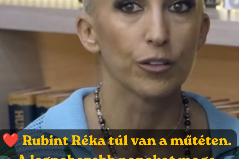 Drámai fordulat Rubint Réka állapotában, a nyaralásról egyenesen az onkológiára vitték
