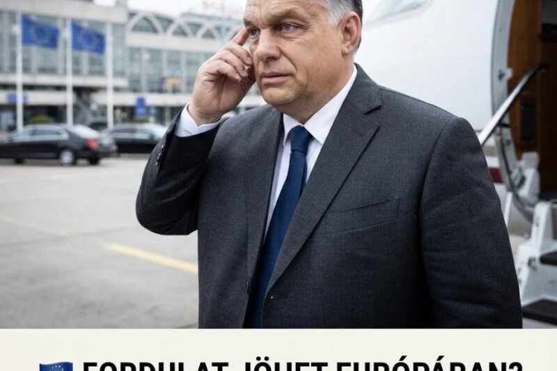 🇪🇺 FORDULAT JÖHET EURÓPÁBAN? MIRE KÉSZÜL? VÁRATLANUL BRÜSSZELBE UTAZIK ORBÁN VIKTOR!